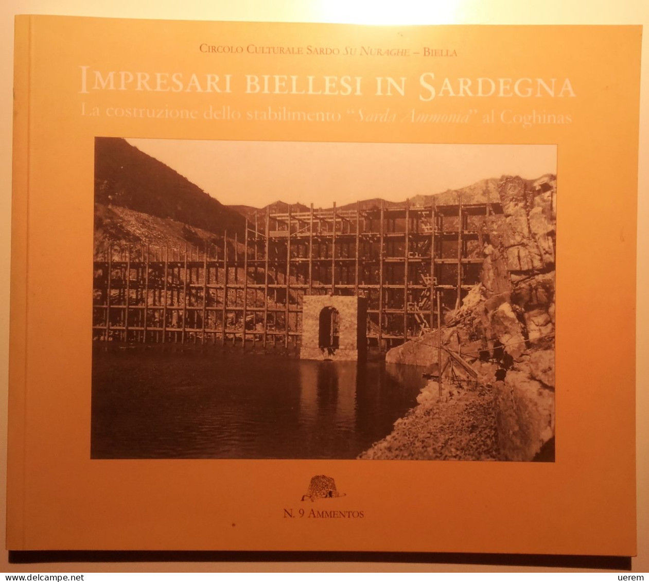 2004 SARDEGNA BIELLA INDUSTRIA SAIU PINNA BATTISTA (a Cura Di) IMPRESARI BIELLESI IN SARDEGNA. LA COSTRUZIONE DELLO STAB - Alte Bücher