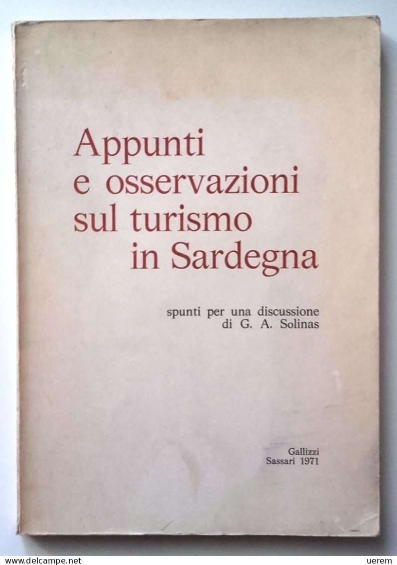 1971 SARDEGNA TURISMO SOLINAS G.A. APPUNTI E OSSERVAZIONI SUL TURISMO IN SARDEGNA Sassari, Gallizzi 1971 - Livres Anciens