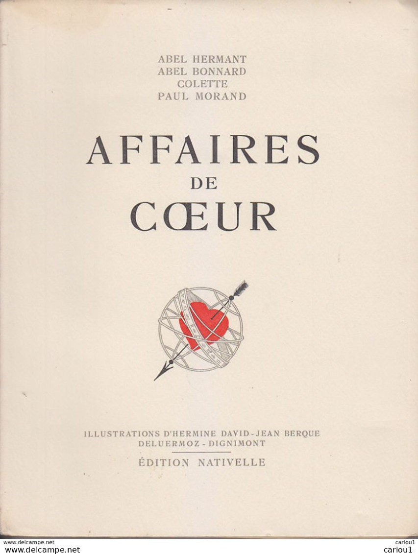 C1 HERMANT BONNARD COLETTE MORAND Affaires De Coeur 1934 Illustre DIGNIMONT Etc  PORT INCLUS FRANCE - 1901-1940