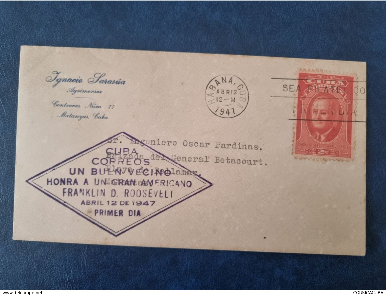 CUBA  PRIMER  DIA  1947   FRANKLIN  DELANO  ROOSEVELT  //  PARFAIT  ETAT  //  1er  CHOIX  // - FDC