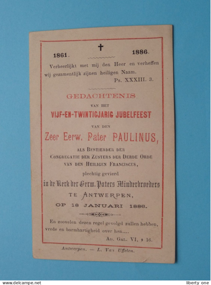 25 Jarig JUBELFEEST Van Z.E. Pater PAULINUS > Minderbroeders ANTWERPEN Op 18 Januari 1886 ( Zie SCANS ) ! - Religion &  Esoterik