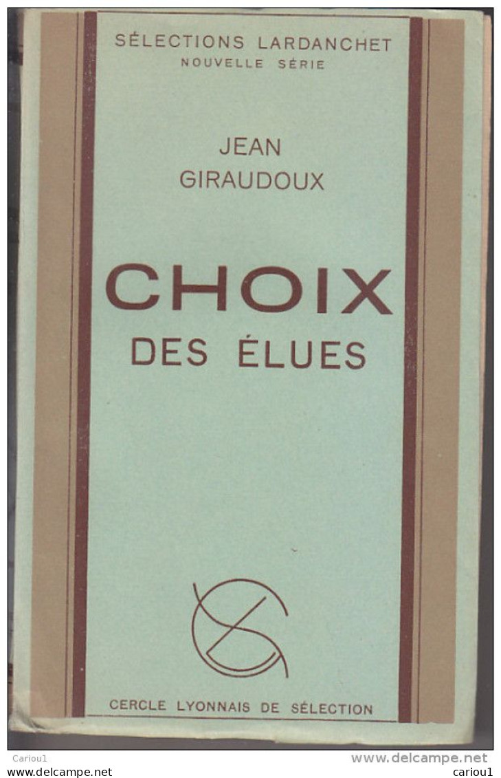 C1 Jean GIRAUDOUX - CHOIX DES ELUES Edition Originale NUMEROTE ALFA Lardanchet Port Inclus France - 1901-1940
