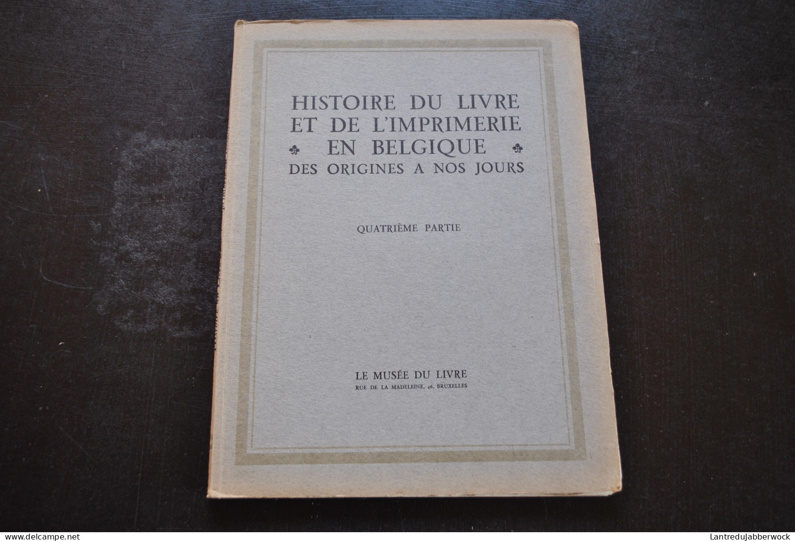 Histoire du Livre et de l'imprimerie en Belgique 5/6 Tomes Deuxième Troisième Quatrième Cinquième Sixième Partie