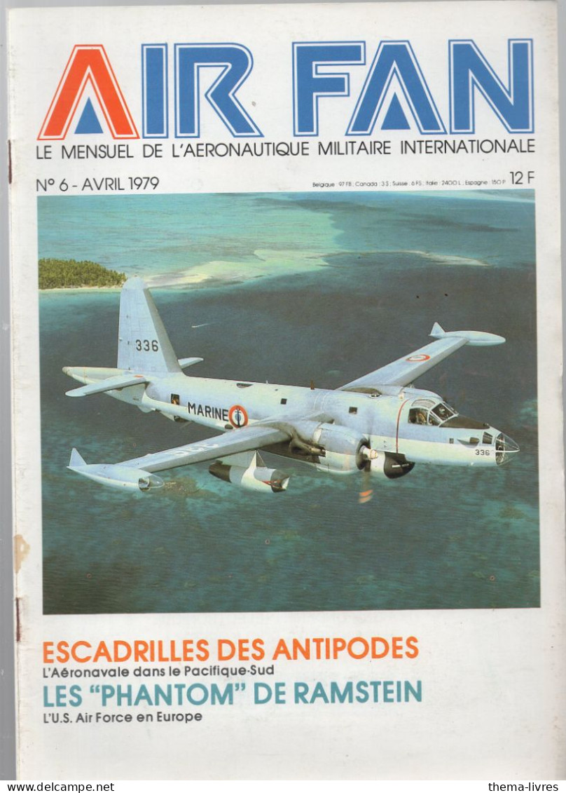 AIR FAN (mensuel De L'aéronautique Militaire)  N°6 Avril 1979  (CAT4082 / 06) - AeroAirplanes