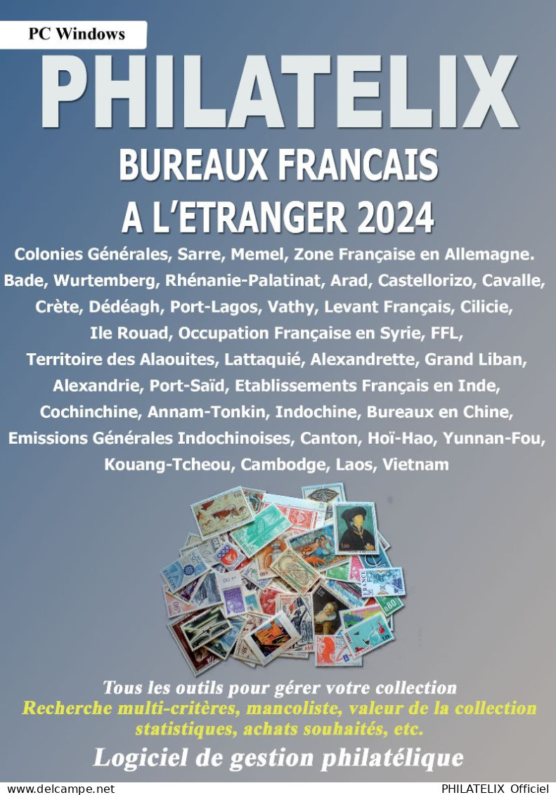 LOGICIEL PHILATELIX Bureaux Français à L'étranger 2024 (Gestion De Collections) - Französisch