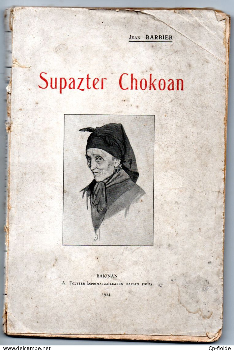 LIVRE . PAYS-BASQUE . " SUPAZTER CHOKOAN " . JEAN BARBIER . DÉDICACE DE L'AUTEUR . LANGUE BASQUE - Réf. N°289L - - Pays Basque