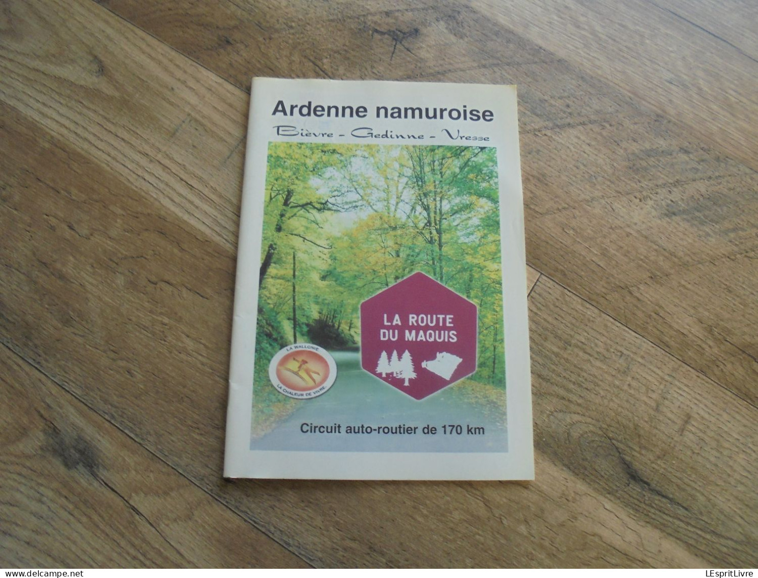 ARDENNE NAMUROISE La Route Du Maquis Régionalisme Guerre 40 45 Semois Gedinne Wilerzie Bièvre Vresse Alle Graide Rienne - België