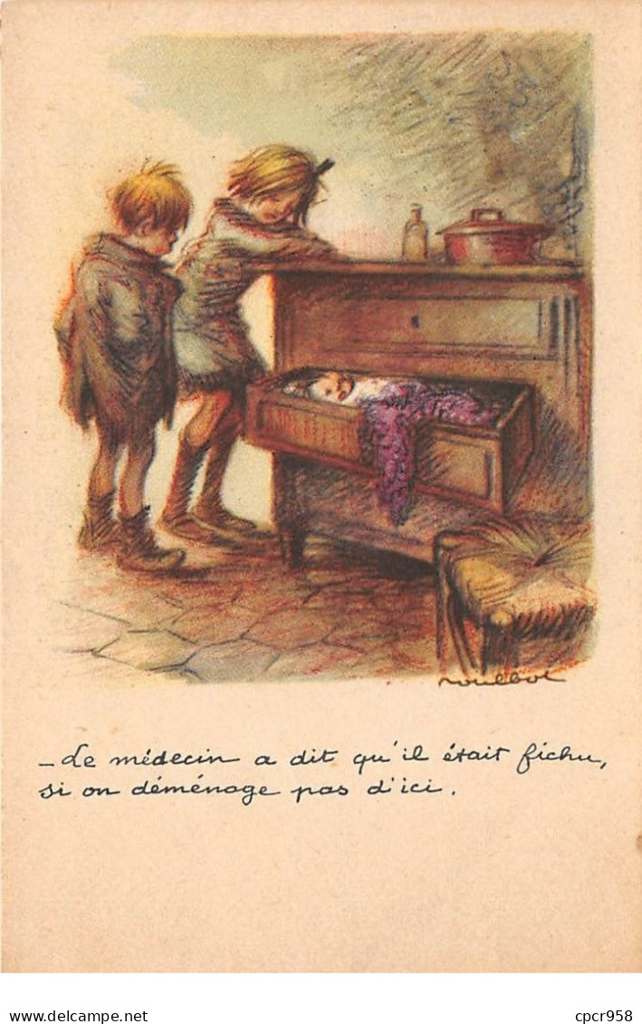 Illustrateur - N°70317 - F. Poulbot - Le Médecin A Dit Qu'il était Fichu, Si On Déménage Pas D'ici - Poulbot, F.
