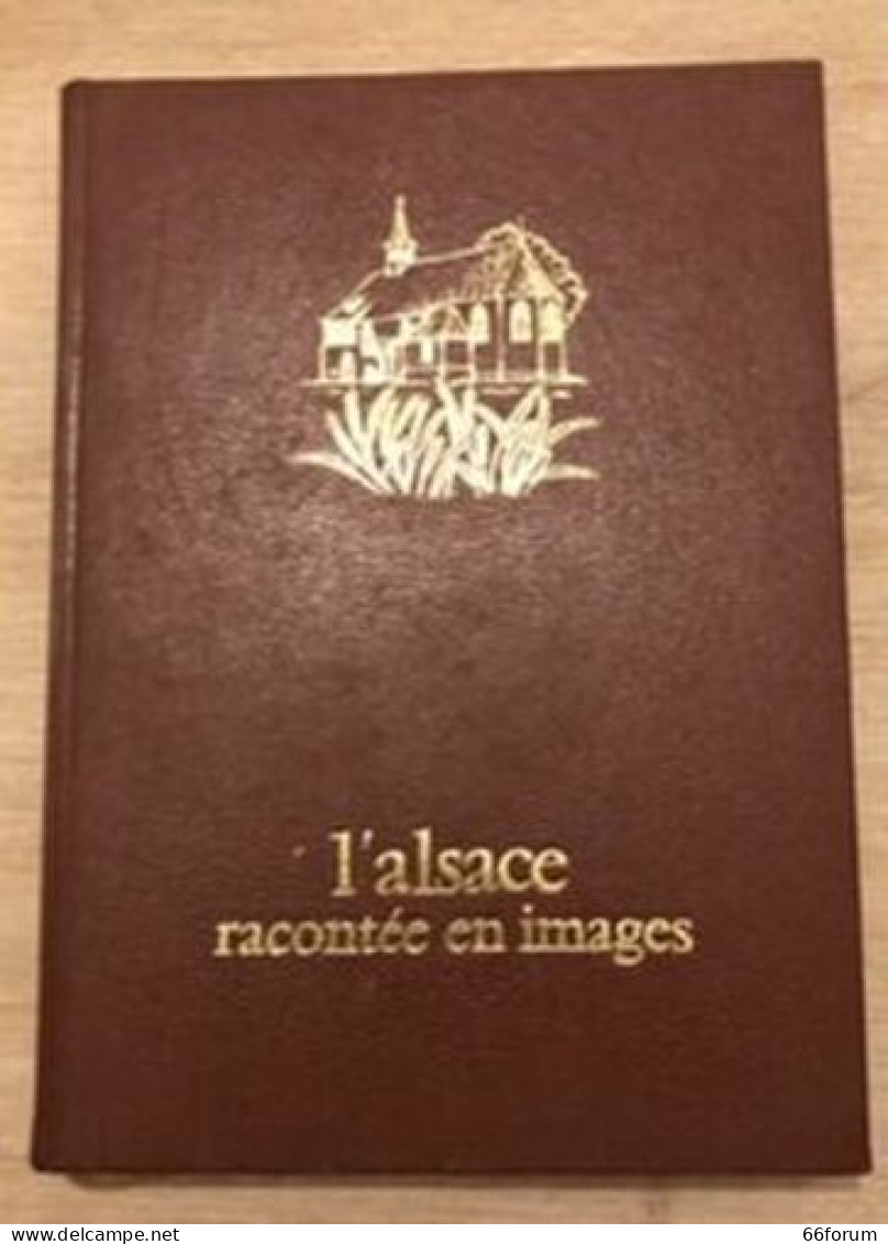 L'Alsace Racontée En Images - Alsace