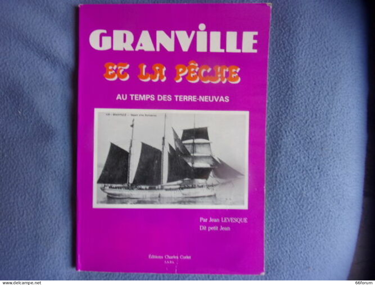 Granville Et La Pêche Au Temps Des Terre-neuvas - Normandie