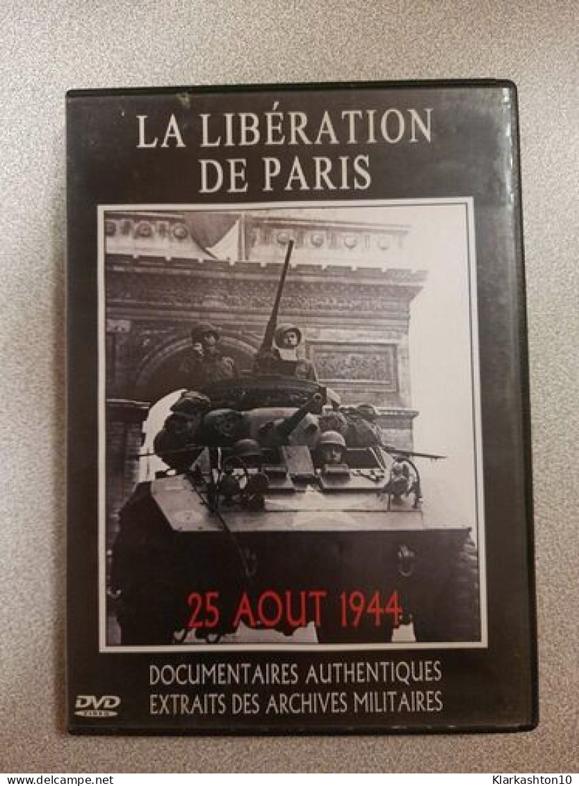 La Libération De Paris (25 Août 1945) - Sonstige & Ohne Zuordnung