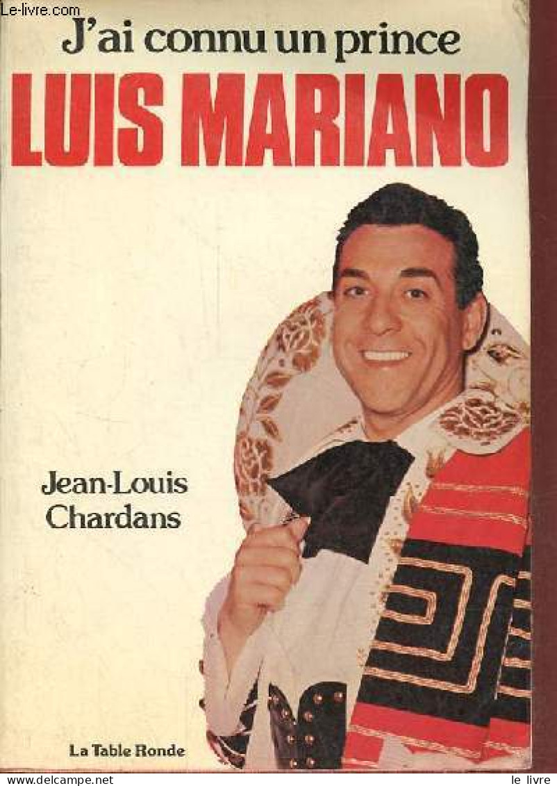 J'ai Connu Un Prince Luis Mariano. - Chardans Jean-Louis - 1976 - Biographien