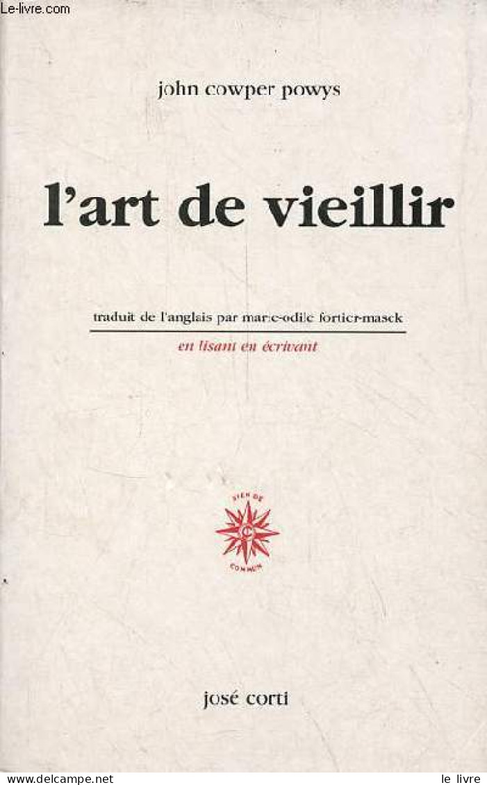 L'art De Vieillir - Collection " En Lisant En écrivant ". - Cowper Powys John - 1999 - Altri & Non Classificati