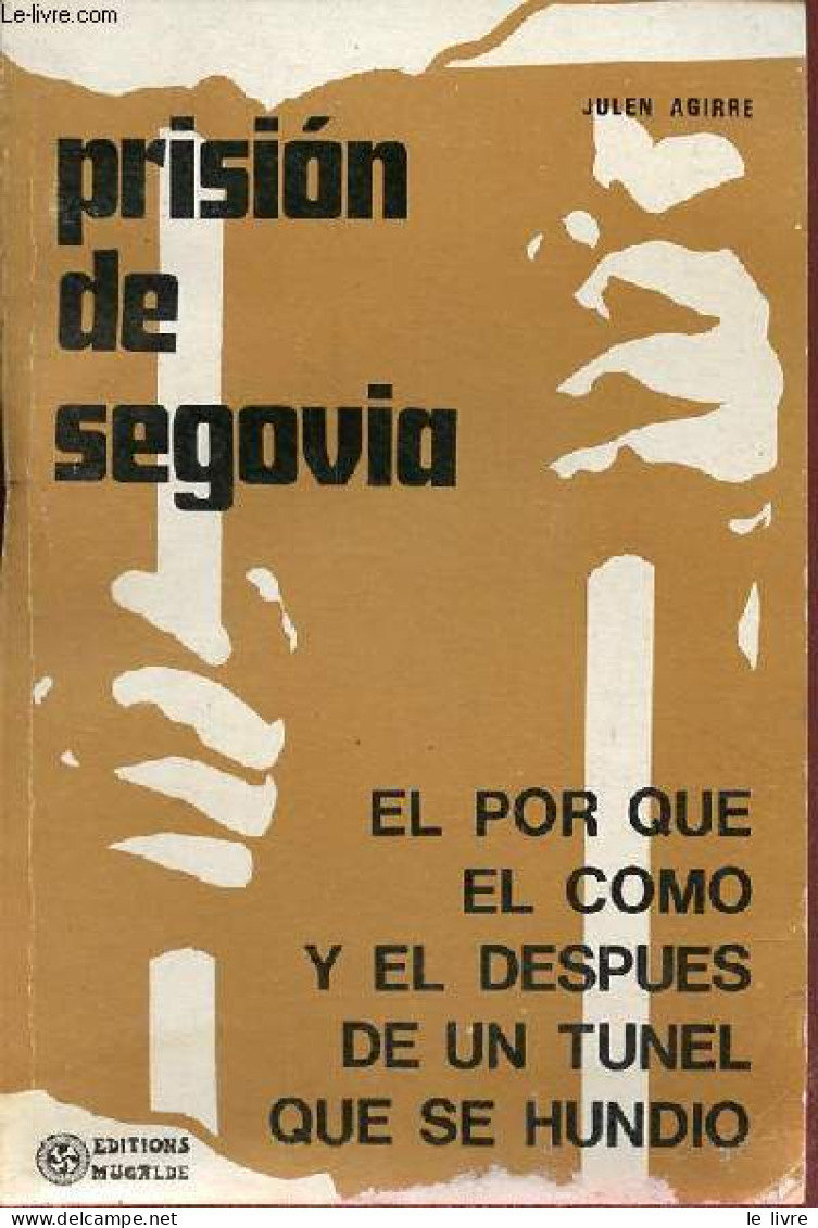 Prision De Segovia - El Por Que El Como Y El Despues De Un Tunel Que Se Hundio. - Agirre Julen - 0 - Culture