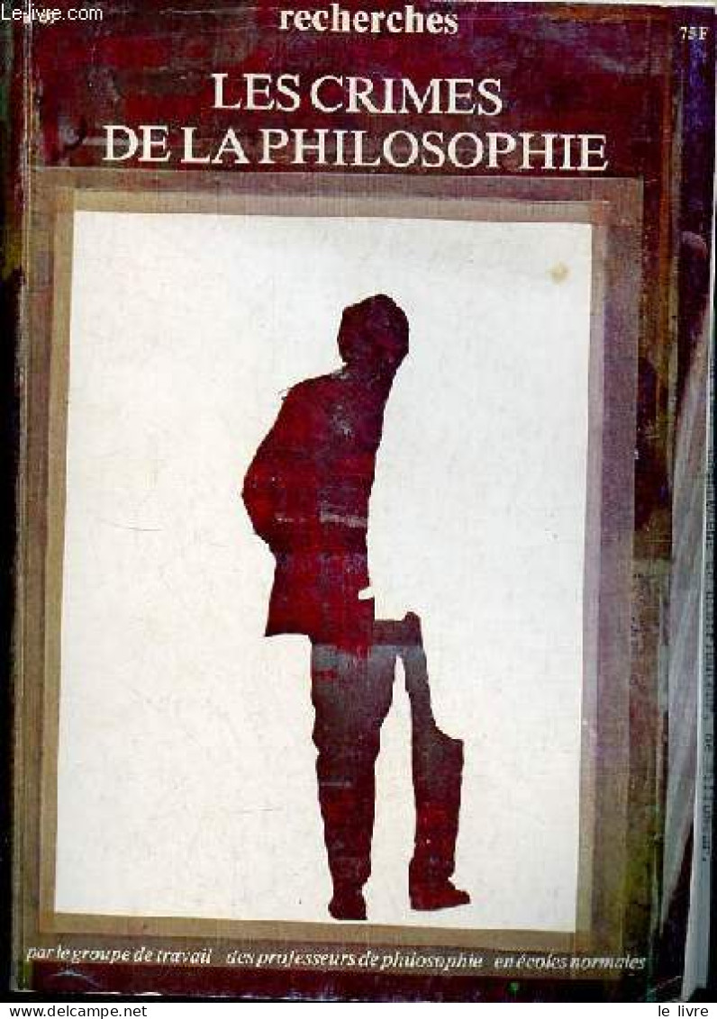 Recherches N°49 - Les Crimes De La Philosophie - La Fin D'un Malentendu - Rapport Sur L'établissement Des écoles Normale - Otras Revistas