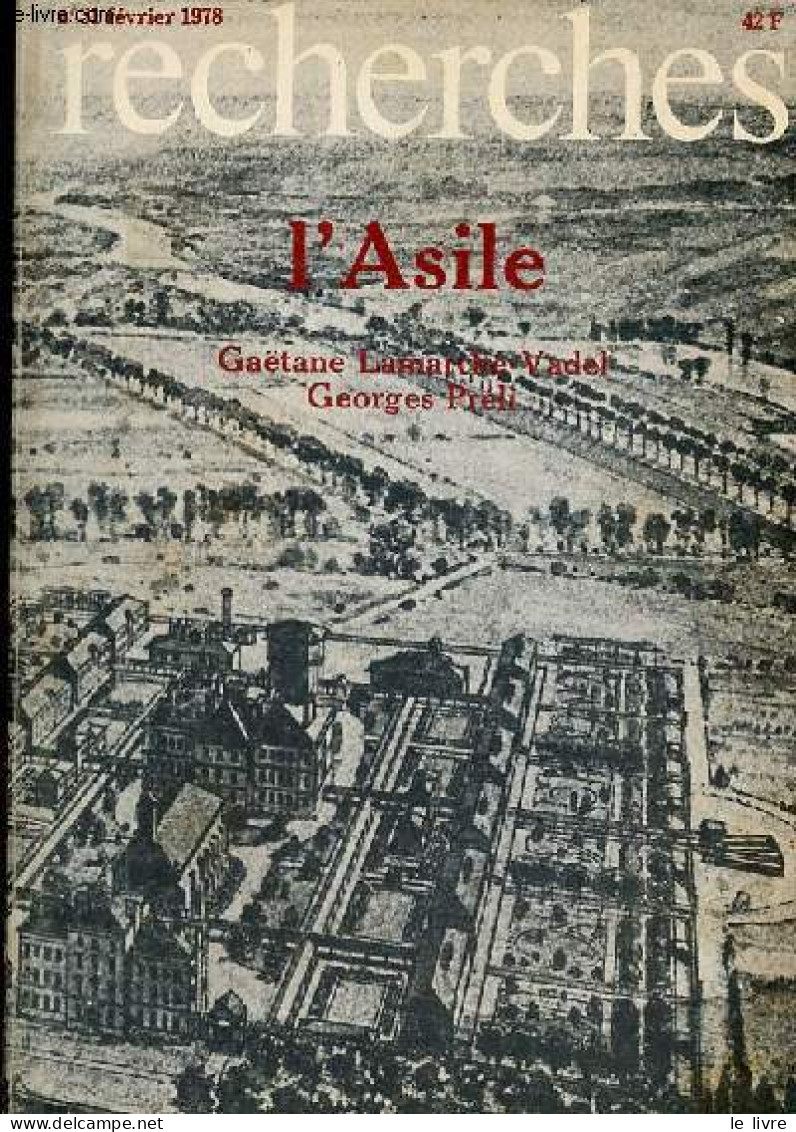 Recherches N°31 Février 1978 - L'Asile - Le Dispositif Asilaire - La Dette - Des Asiles Pour Sauver L'humanité - L'acqui - Otras Revistas