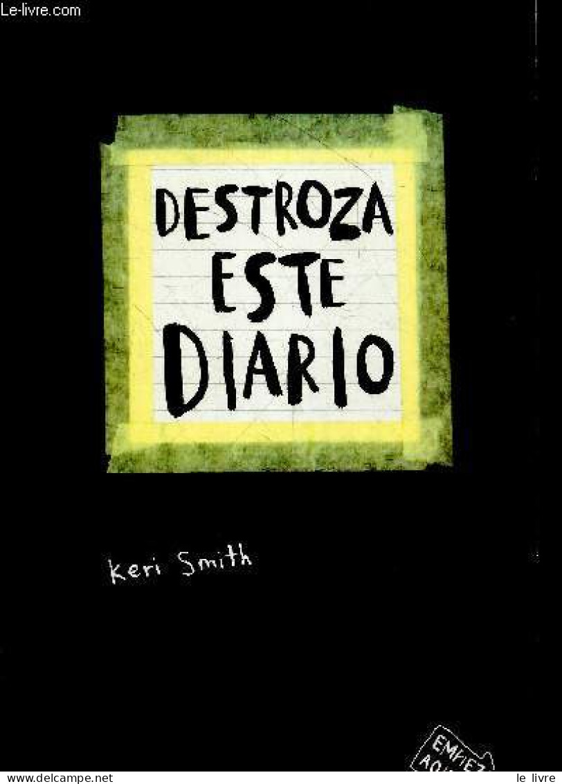 DESTROZA ESTE DIARIO - Crear Es Destruir - KERI SMITH - 2012 - Kultur