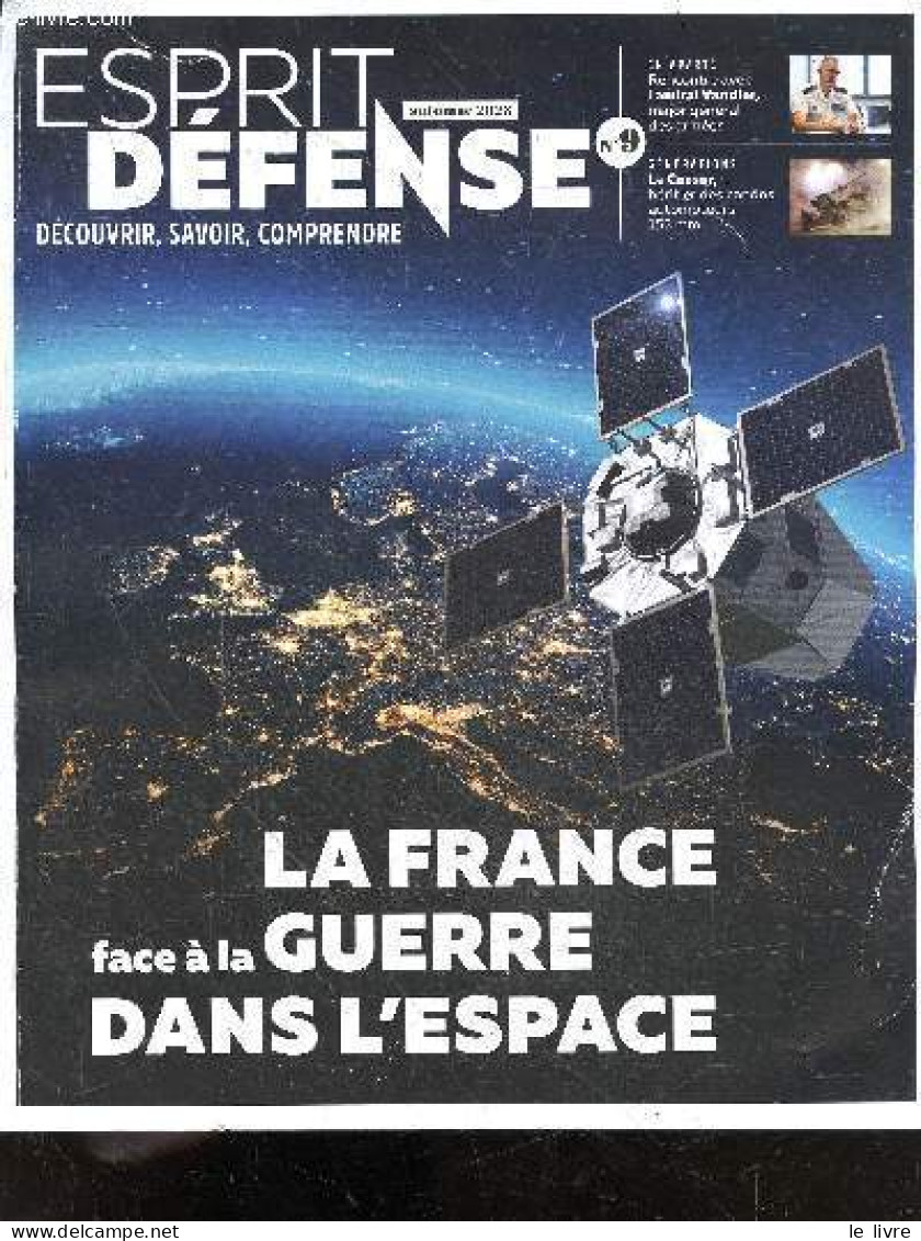 ESPRIT DEFENSE N°9 Automne 2023 - La France Face A La Guerre Dans L'espace- La Saga Des Canons Automoteurs 155mm- Corps - Autre Magazines