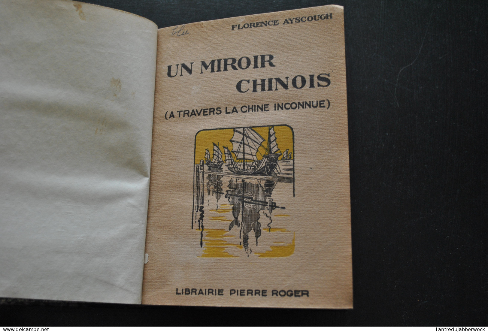 AYSCOUGH Florence ‎Un Miroir Chinois A Travers La Chine Inconnue Librarie Pierre Roger 1926 Reliure Cuir Carte Rempliée  - 1901-1940