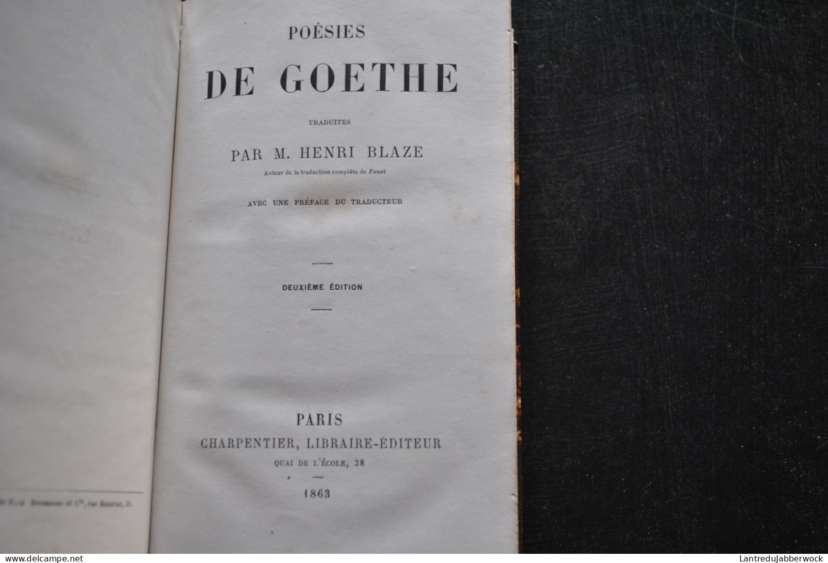 POESIES DE GOETHE TRADUITES PAR M. HENRI BLAZE PARIS CHARPENTIER LIBRAIRE-EDITEUR 1863 RELIURE CUIR Johann Wolfgang Von - 1801-1900