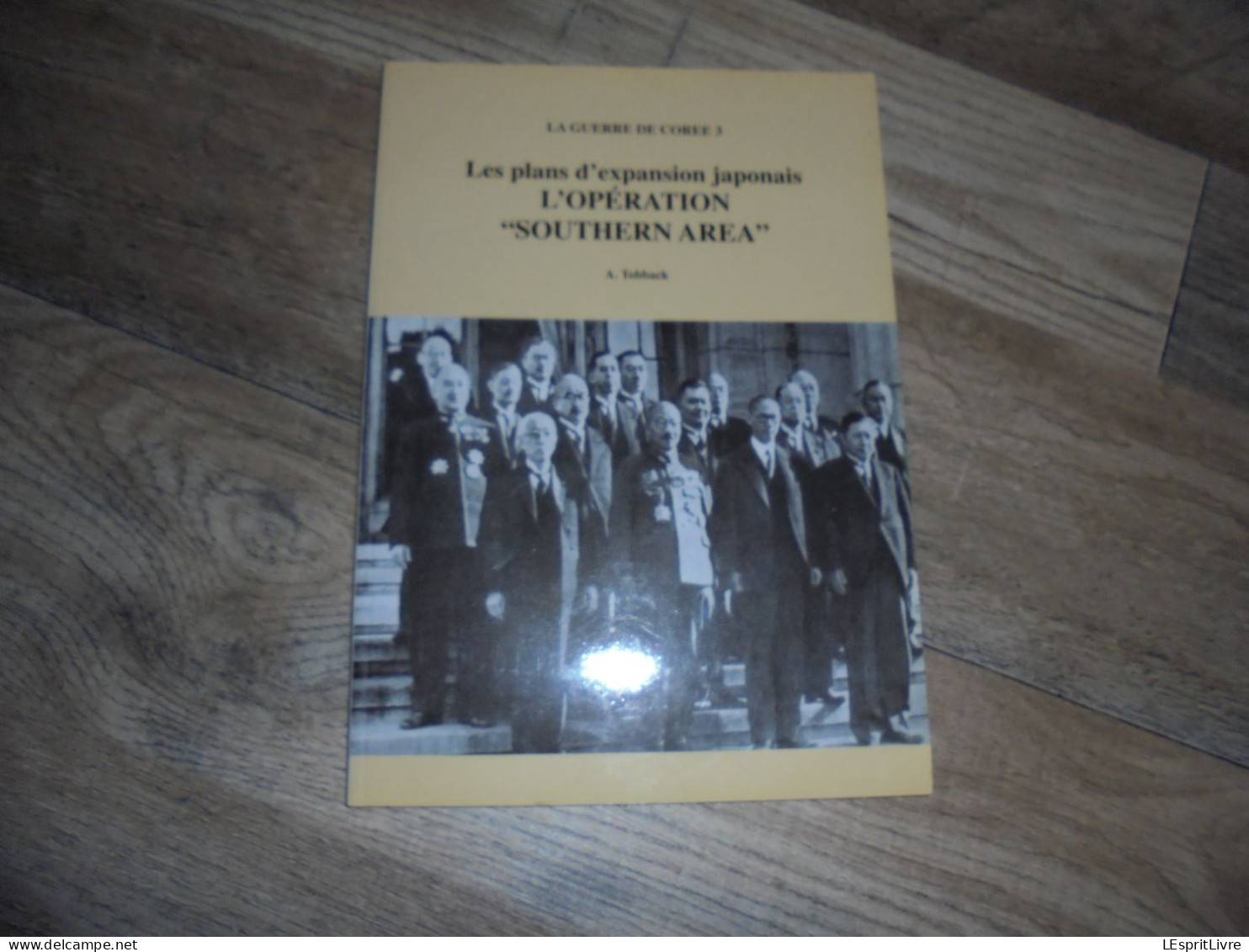 La Guerre De Corée 3 L'OPERATION SOUTHERN AREA Expansion Japonaise A Tobback Guerre 40 45 Japon Asie Extrème Orient - Belgique