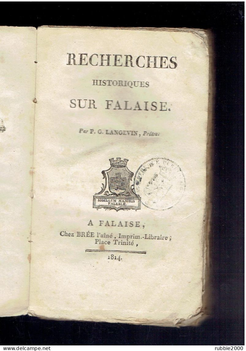 1814 RECHERCHES HISTORIQUES SUR FALAISE CALVADOS PAR LANGEVIN PRETRE CHEZ BREE IMPRIMEUR LIBRAIRE PLACE TRINITE - 1801-1900