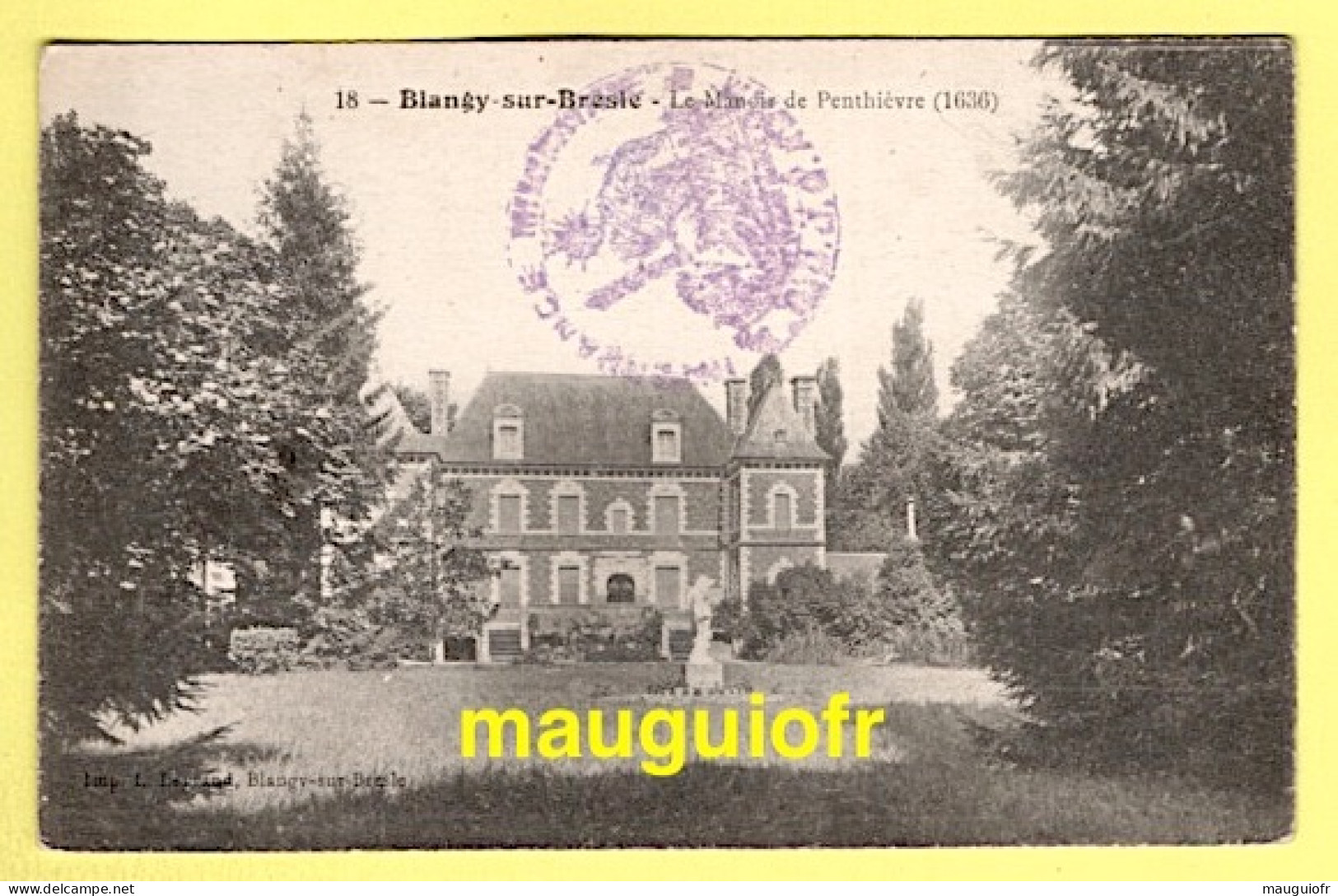 76 SEINE MARITIME / BLANGY-SUR-BRESLE / LE MANOIR DE PENTHIÈVRE (1636) + CACHET MILITAIRE / 1917 - Blangy-sur-Bresle