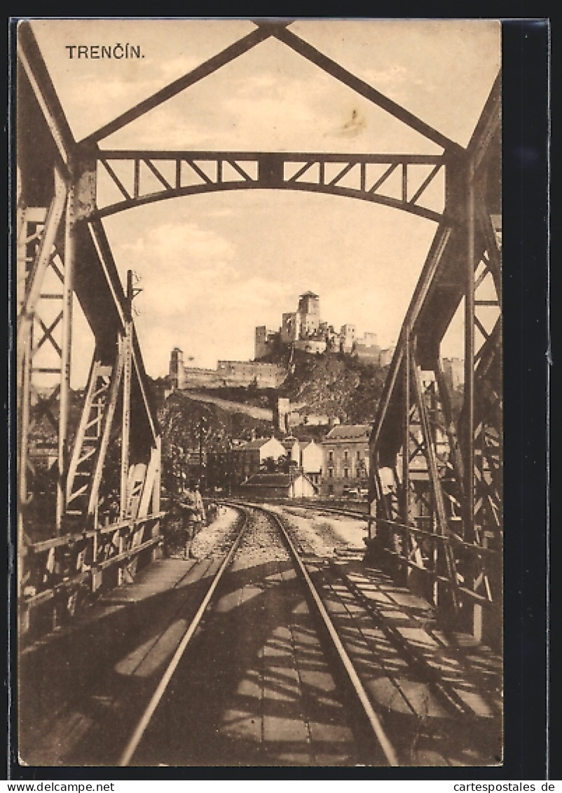 AK Trencín, Eisenbahnbrücke Mit Burgansicht  - Slovaquie