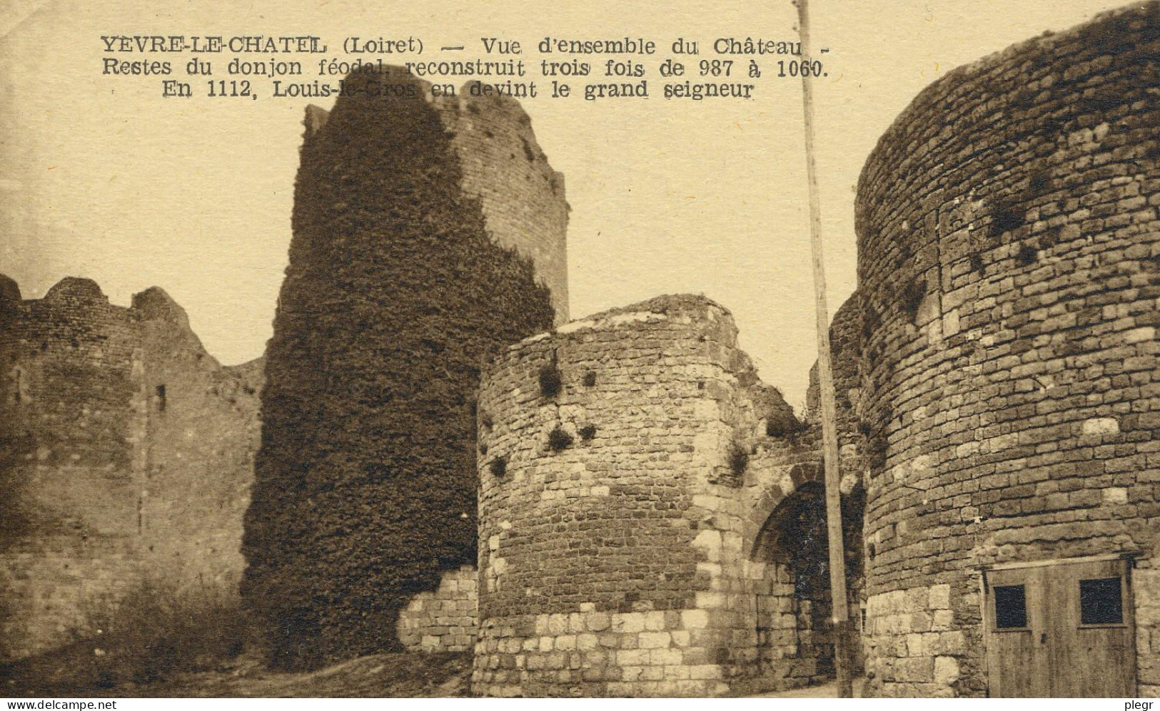 0-45349 01 01 - YEVRE LE CHATEL - VUE D'ENSEMBLE DU CHÂTEAU - RESTES DU DONJON - Pithiviers