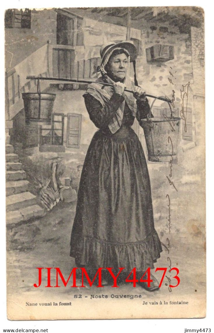 CPA - Noste Ouvergne En 1922 - Nane Vouai La Fount - Je Vais à La Fontaine - N° 52 - Auvergne