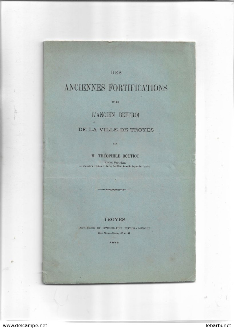 Livret Ancien 1873 Troyes(10) Les Anciennes Fortifications Et De L'ancien Beffroi - Champagne - Ardenne
