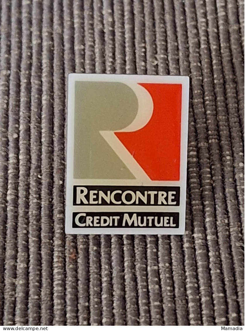 PIN'S PINS BADGE BANQUE CREDIT MUTUEL "RENCONTRE" - Banques