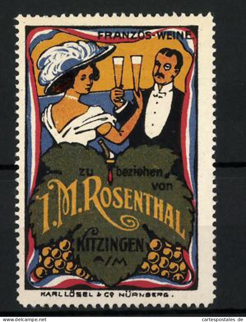 Reklamemarke Französische Weine Von J. M. Rosenthal, Kitzingen A. M., Paar Stösst Mit Weingläsern An  - Cinderellas