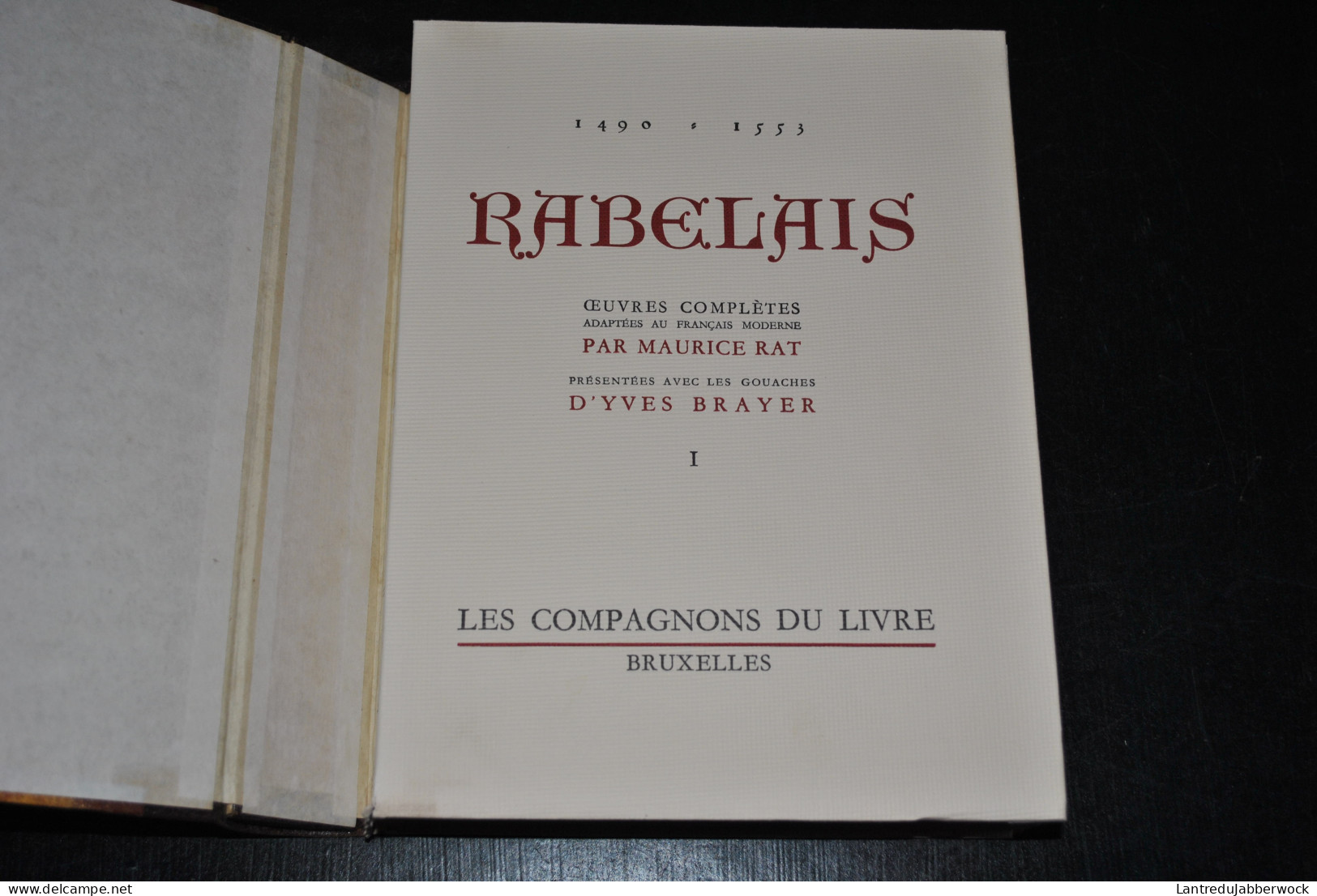 Rabelais Oeuvres Complètes Adaptées Au Français Moderne Par Maurice Rat Présentées Avec Les Gouaches D'Yves Brayer RARE - 1901-1940