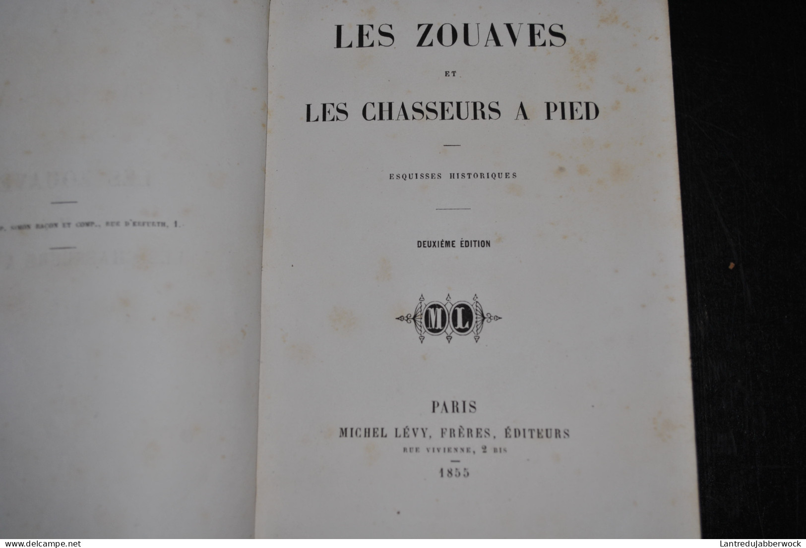 2 T En 1 : Les Zouaves Et Les Chasseurs à Pied 1855 + Les Institutions Militaires De La France Louvois Carnot Saint Cyr  - 1801-1900