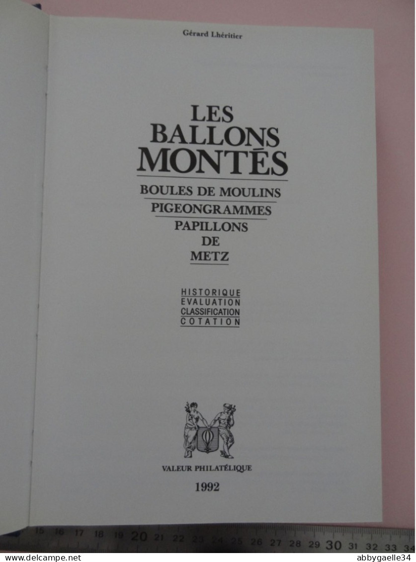 LES BALLONS MONTES Boules De Moulins Pigeongrammes Papillons De Metz De Gérard Lhéritier Historique Cotation De 1992 - Other & Unclassified