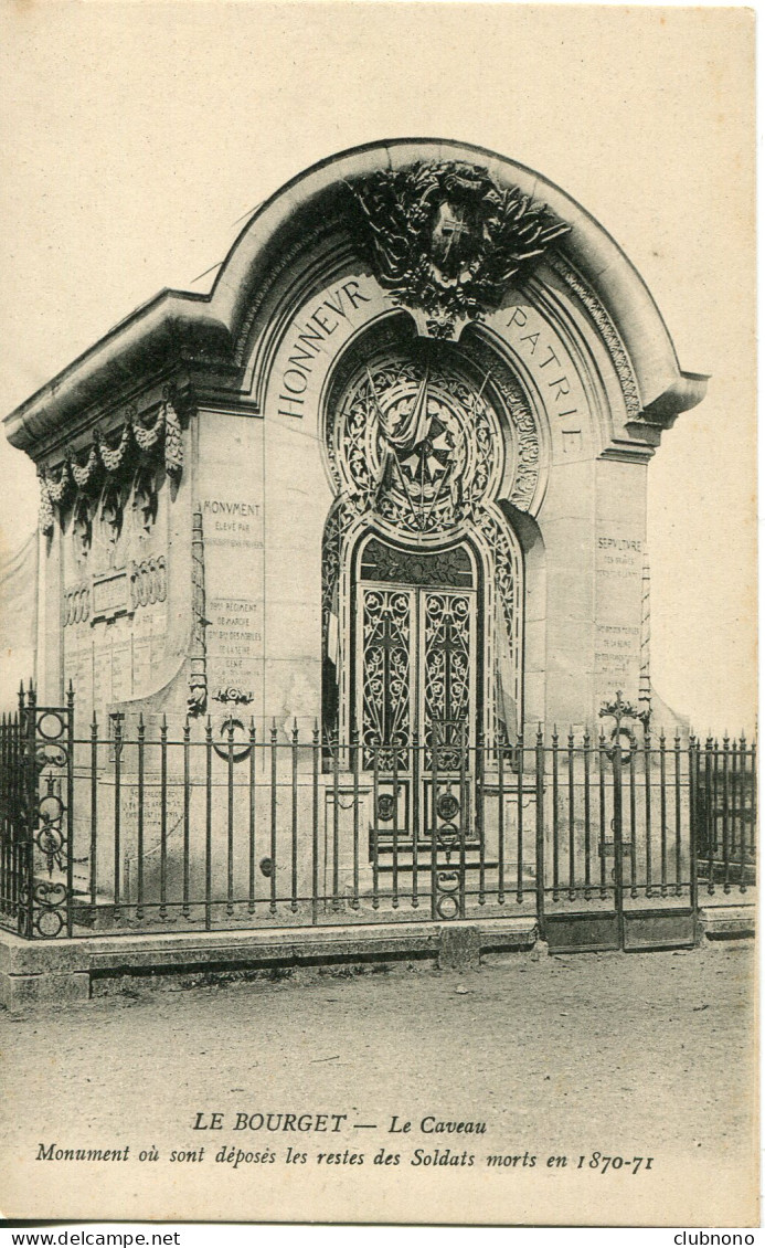 CPA -  LE BOURGET - LE CAVEAU - MONUMENT DES SOLDATS MORTS EN 1870 (IMPECCABLE) - Le Bourget