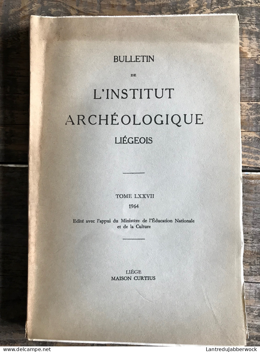 BULLETIN DE L'INSTITUT ARCHEOLOGIQUE LIEGEOIS 1964 Hospice Oultremont Huy Abbaye VIVEGNIS Artistes à Rome 16è 19è Liège - Belgique