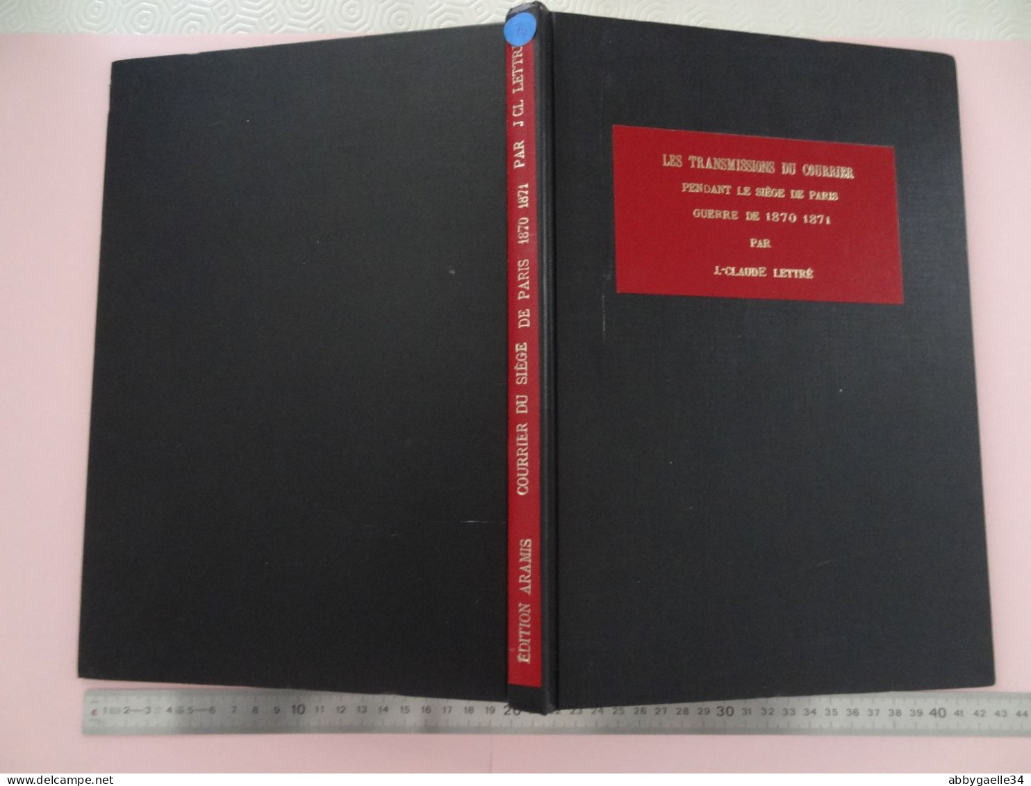 Les Transmissions Du Courrier Pendant Le Siège De Paris Guerre De 1870 à 1871 Par Jean-Claude Lettré Ballons Montés - Other & Unclassified