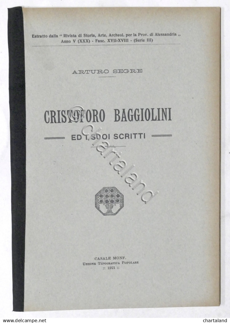 A. Segre - Cristoforo Baggiolini Ed I Suoi Scritti - Casale Monferrato - 1921 - Autres & Non Classés