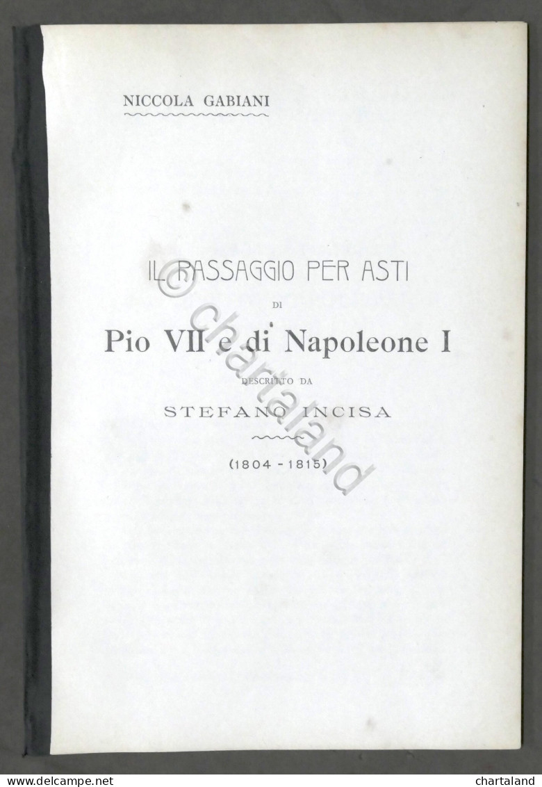 N. Gabiani - Il Passaggio Per Asti Di Pio VII E Di Napoleone I - Ed. 1902 - Autres & Non Classés
