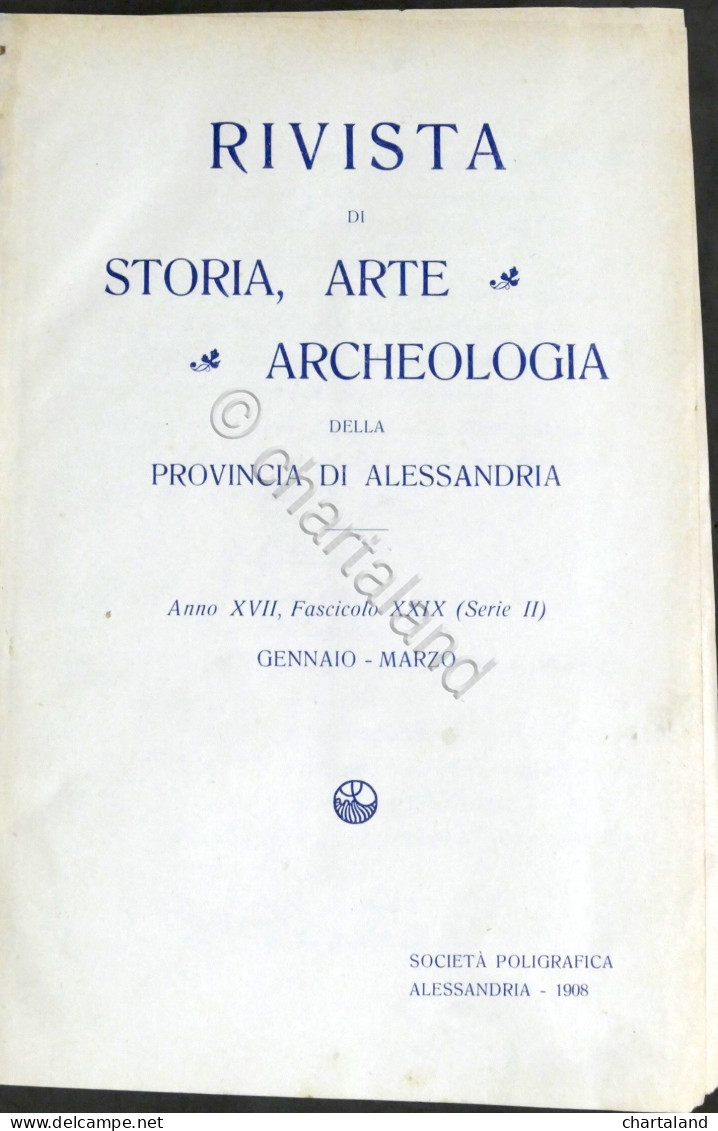 Rivista Di Storia Arte Archeologia Prov. Di Alessandria Anno XVII Completo 1908 - Other & Unclassified