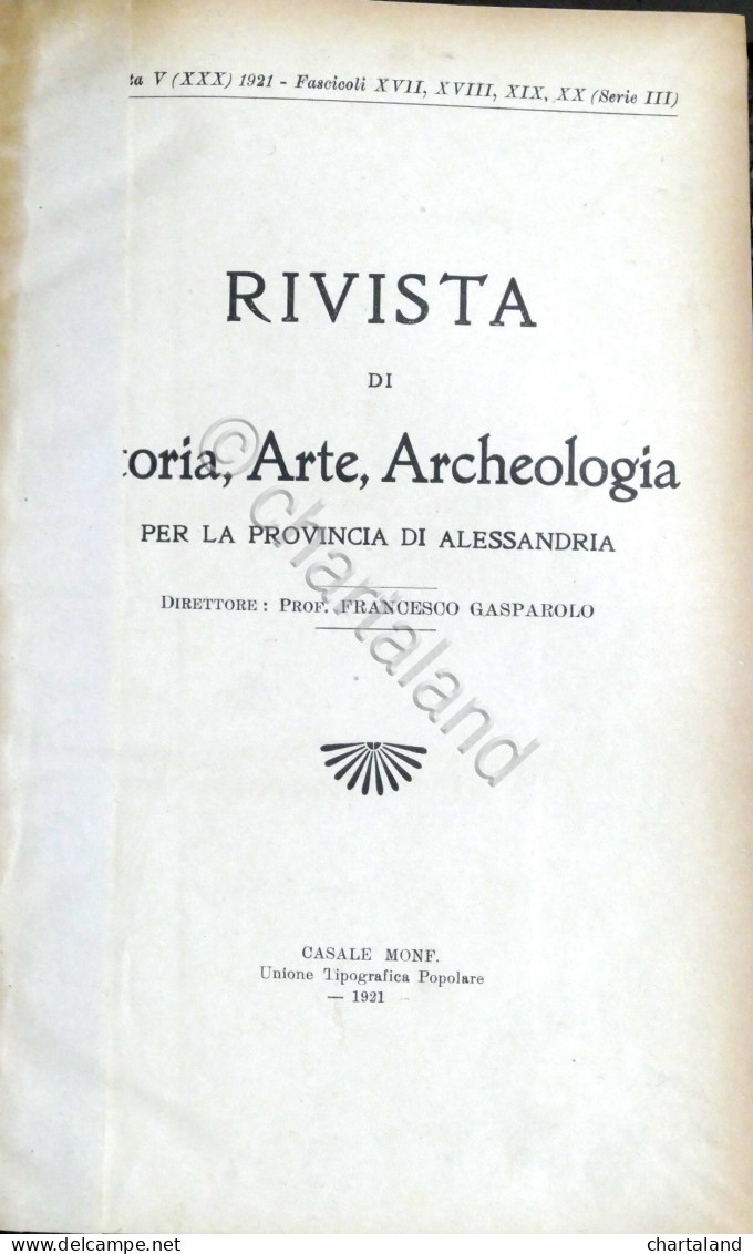 Rivista Di Storia Arte Archeologia Prov. Di Alessandria Anno XXX Completo 1921 - Autres & Non Classés