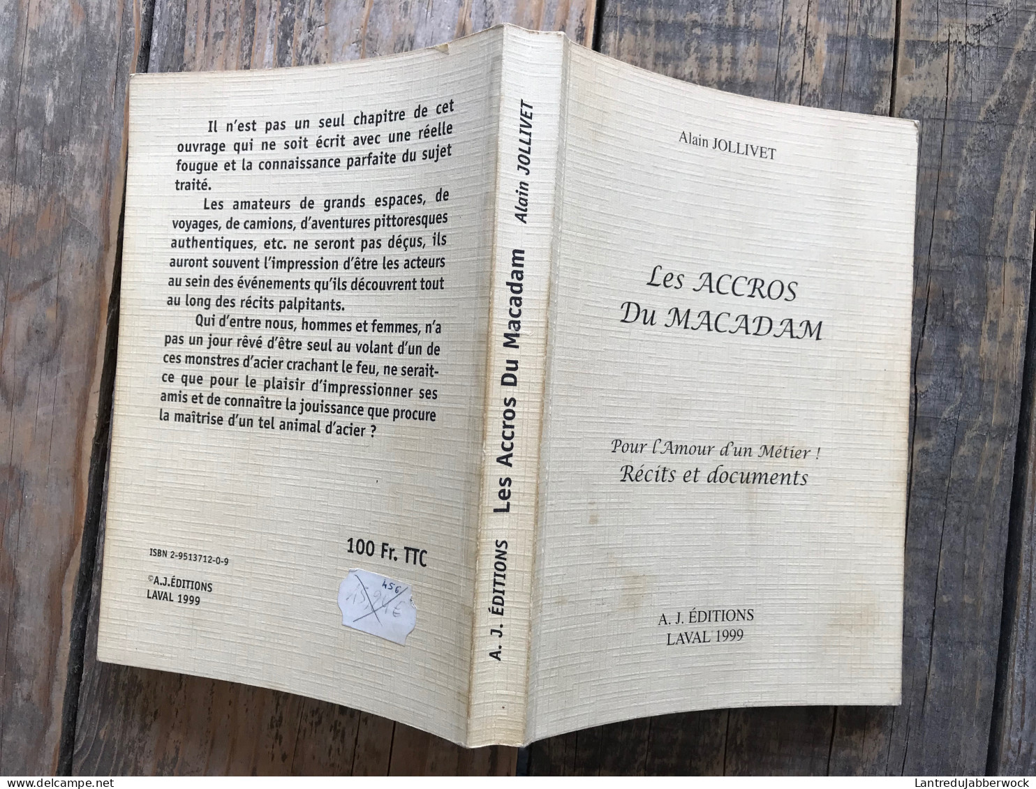 Alain JOLLIVET Les Accrocs Du Macadam Pour L'amour D'un Métier Récits Et Documents Chauffeur Routier Camion Camionneur - Auto