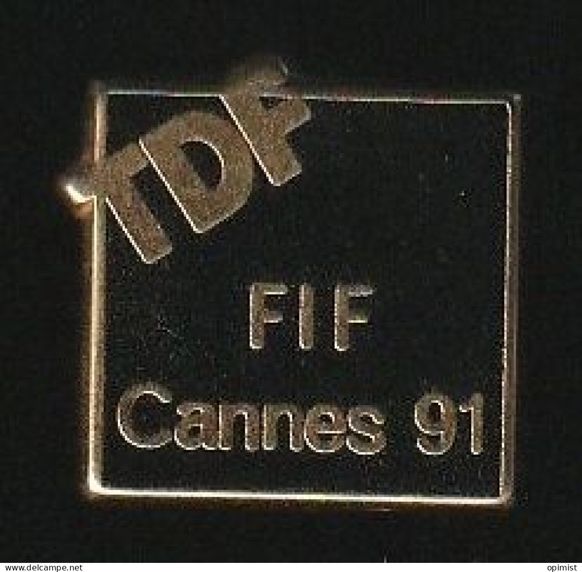 77663-Pin's .TDF.Festival De Cannes.Cinéma.1991.signé Proderam. - Cinéma