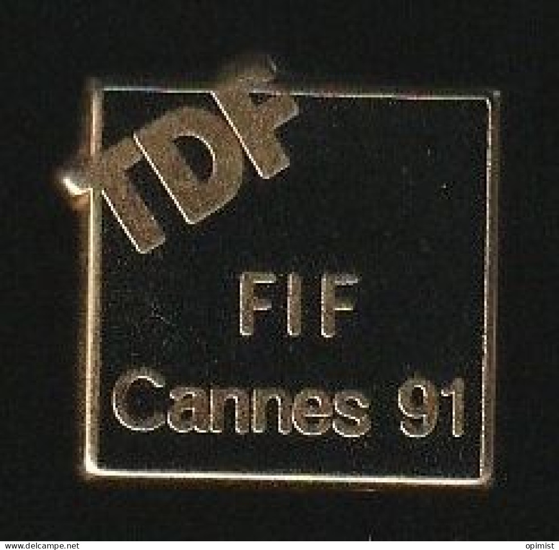 77663-Pin's .TDF.Festival De Cannes.Cinéma.1991.signé Proderam. - Cine