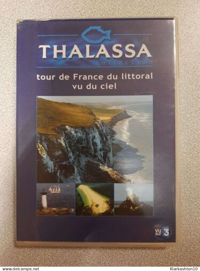 Thalassa: Le Tour De France Du Littoral Vu Du Ciel - Otros & Sin Clasificación