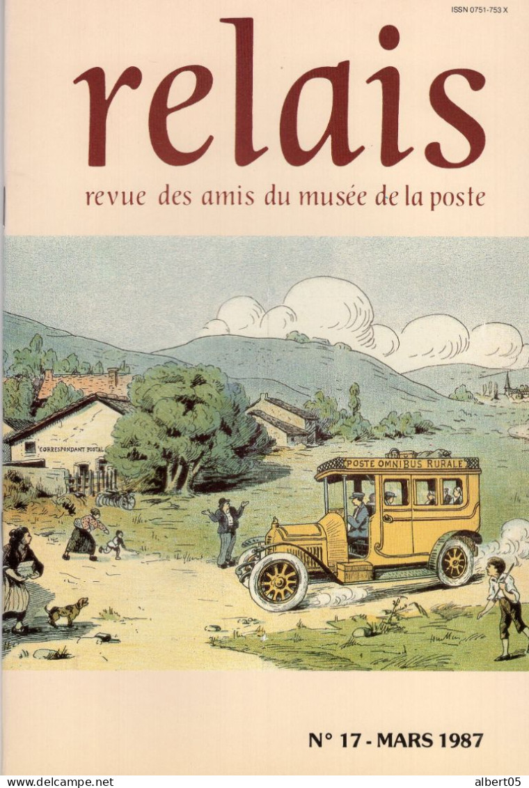 Relais N° 17 - Mars 1987 -   Revue Des Amis Du Musée De  La Poste - Avec Sommaire -Poste Automobile Rurale - Philatélie Et Histoire Postale