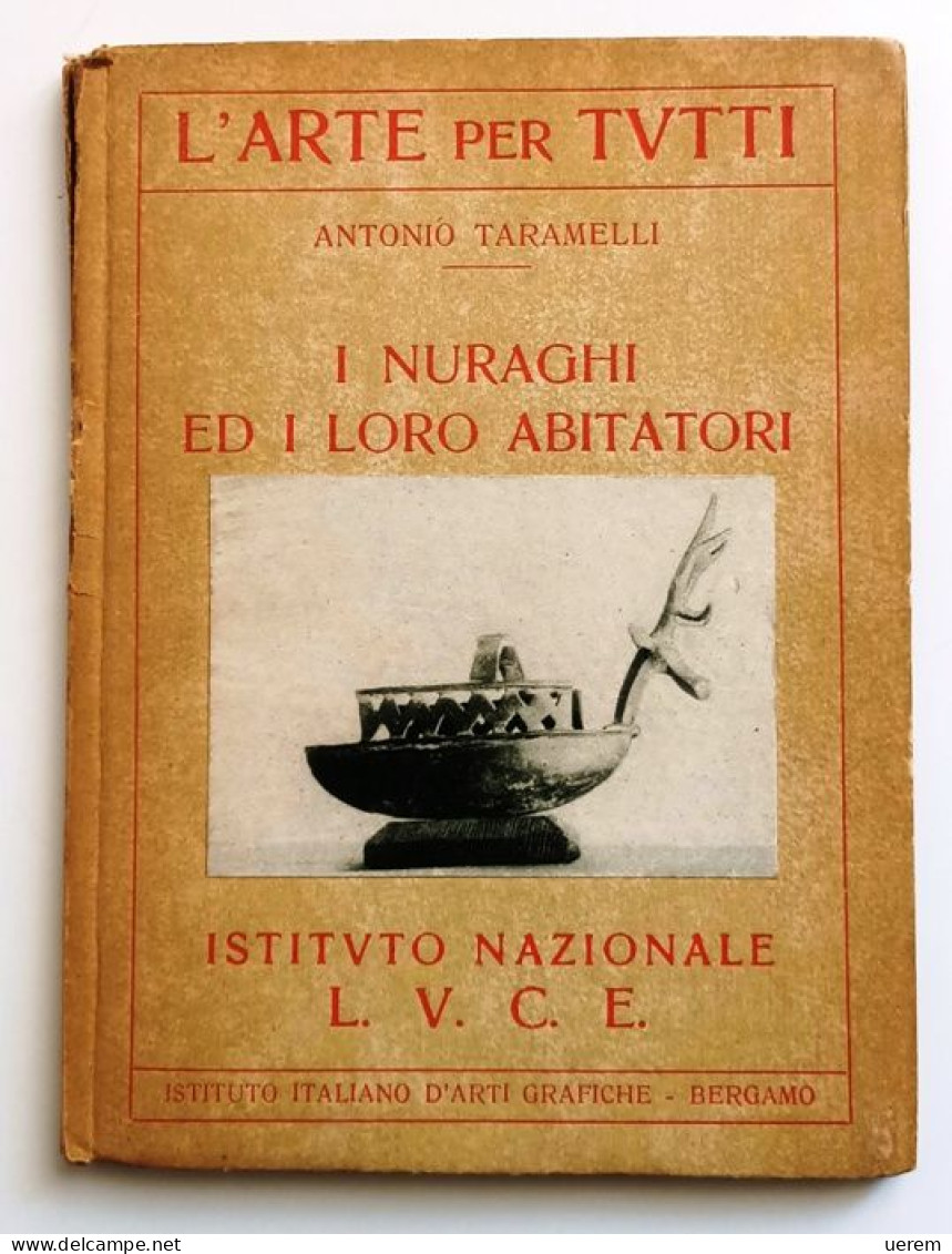 1930 Sardegna Archeologia Taramelli TARAMELLI ANTONIO I Nuraghi Ed I Loro Primi Abitatori - Alte Bücher