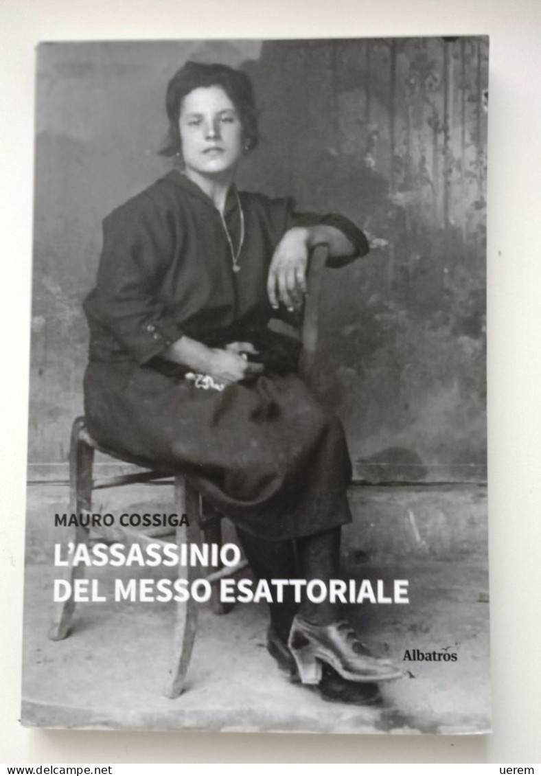 2023 Cossiga Albatros Thriller Cossiga Mauro L'assassinio Del Messo Esattoriale Roma, Albatros - Libri Antichi